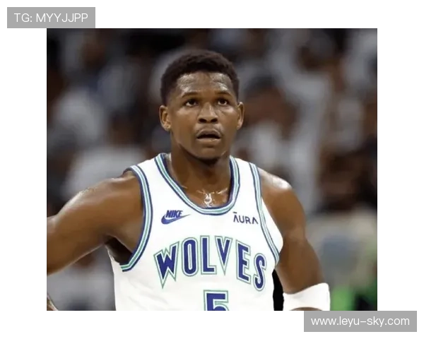 安东尼·爱德华兹突破创造得分机会效率明显优于队内后卫